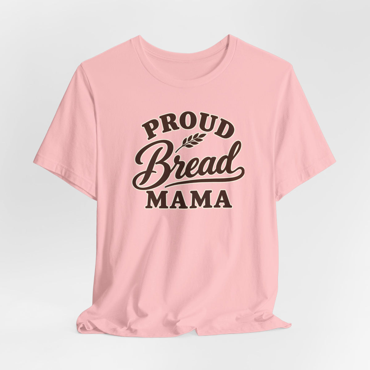 Proud Bread Mama T-Shirt