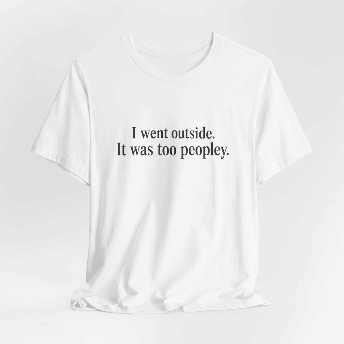 Outside is Too Peopley T-Shirt