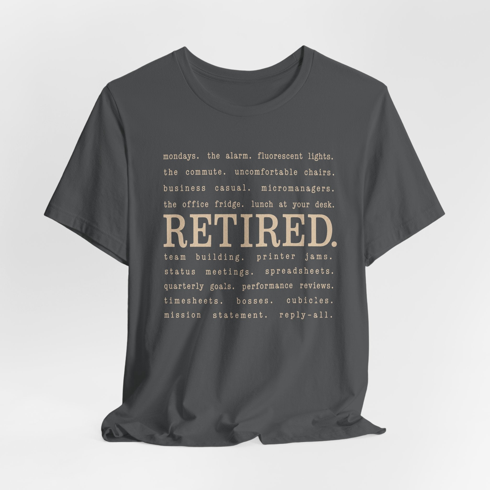 Retired, No Explanation T-Shirt