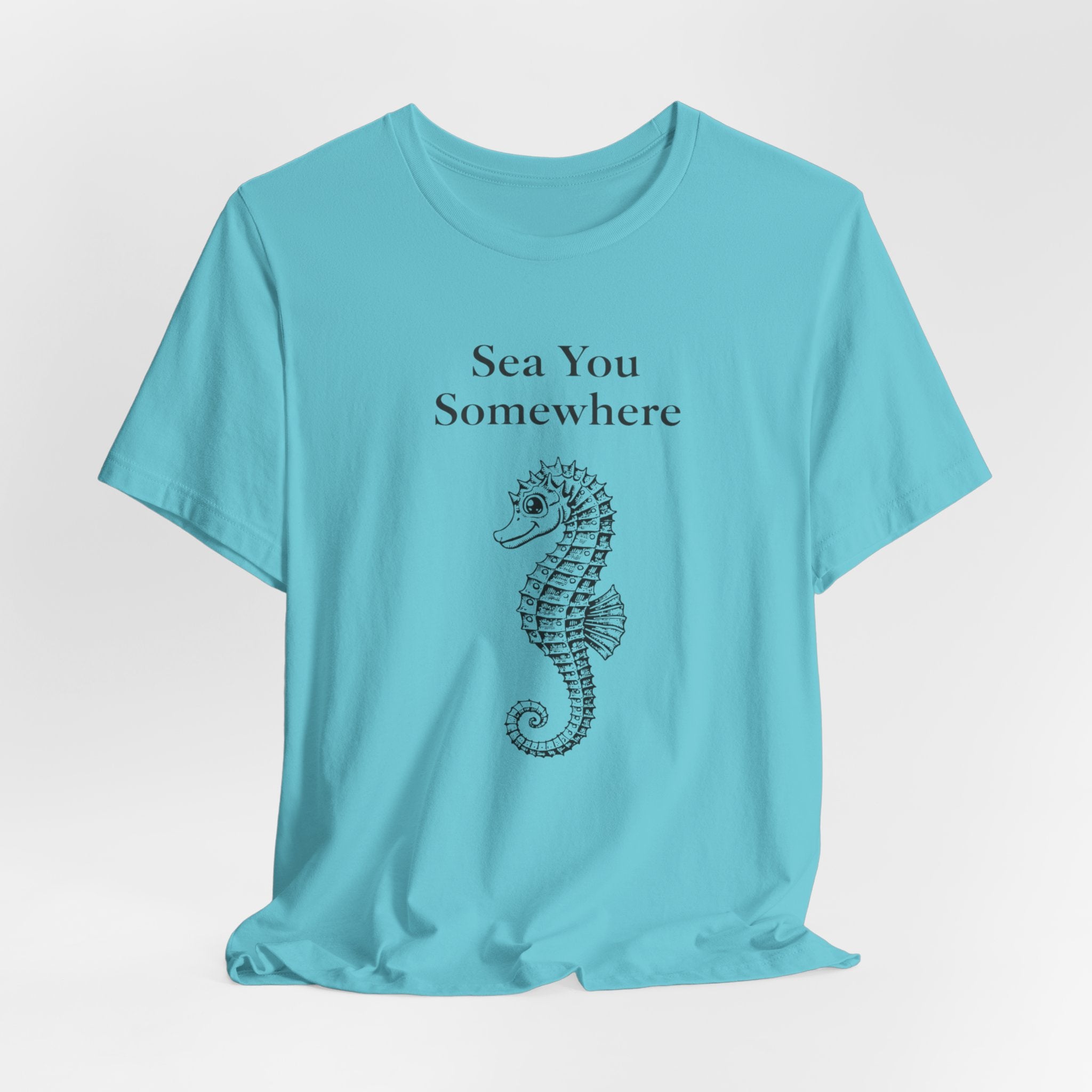 Sea You Somewhere T-Shirt