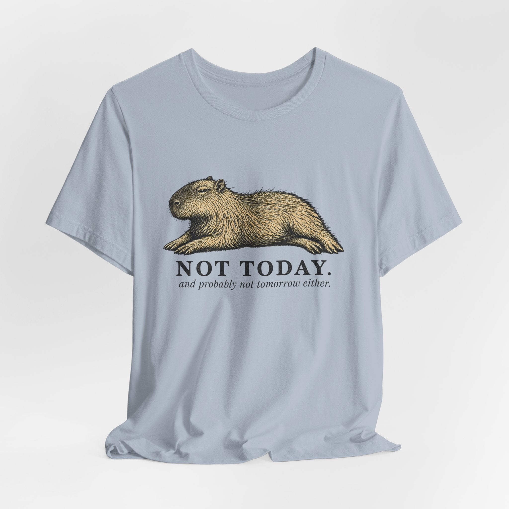 Not Today T-Shirt