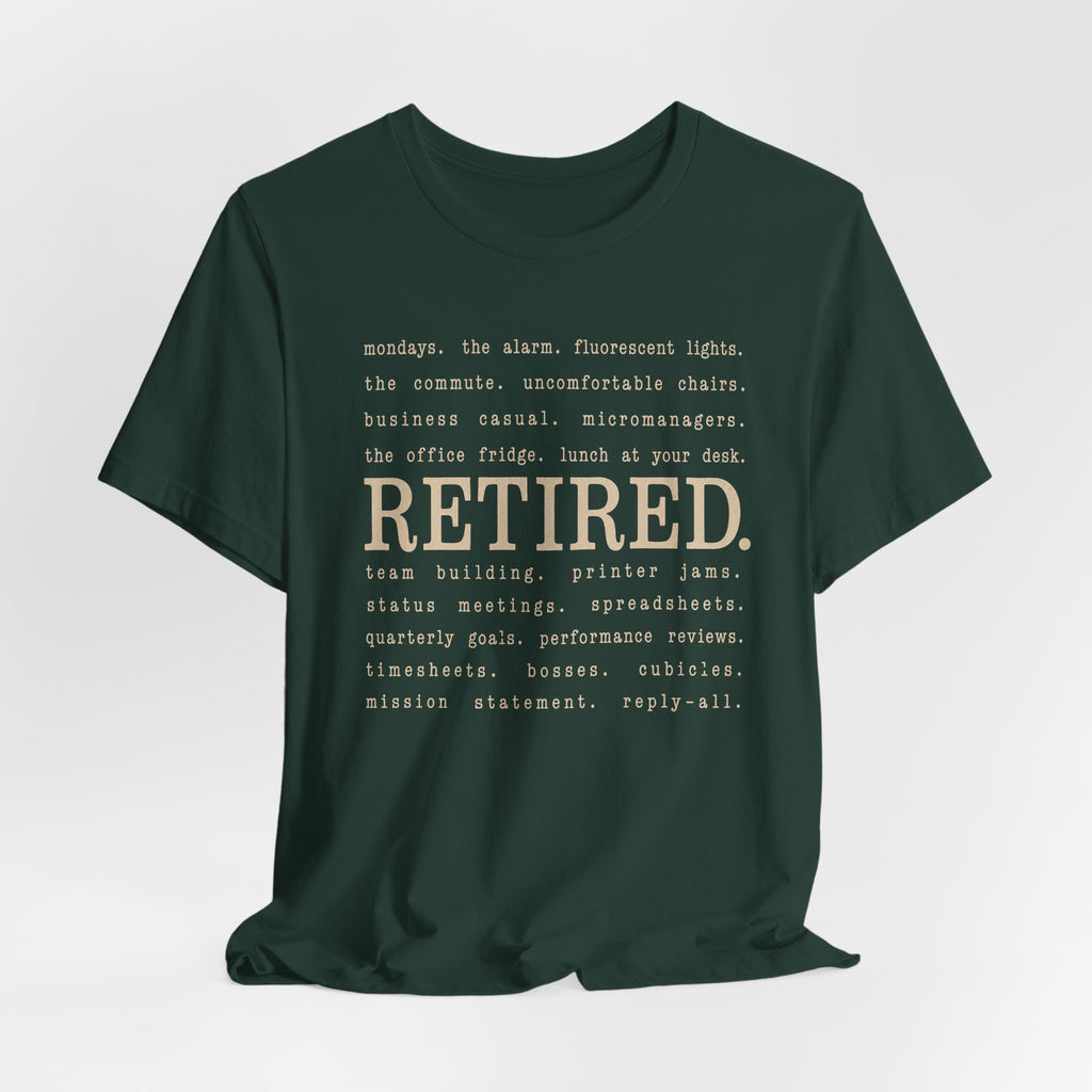 Retired, No Explanation T-Shirt