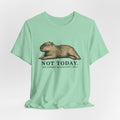 Not Today T-Shirt