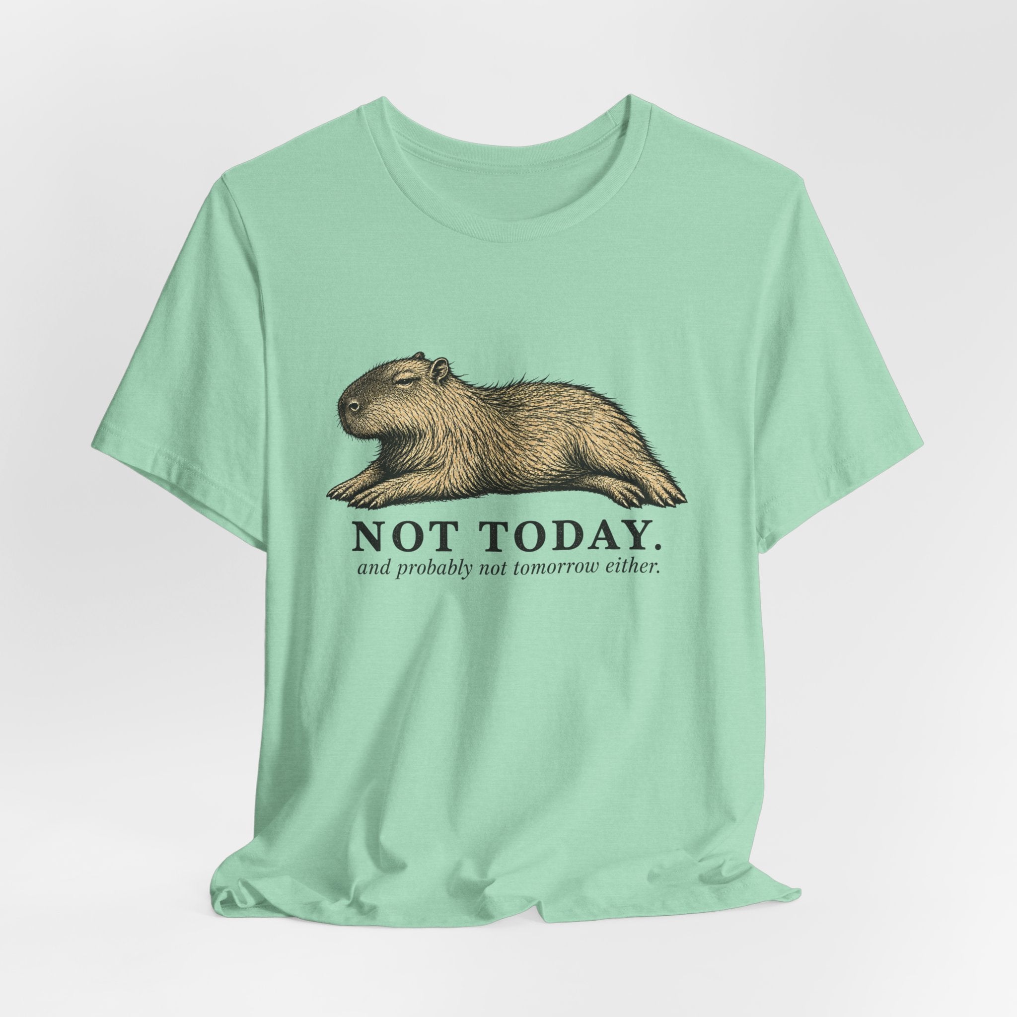 Not Today T-Shirt