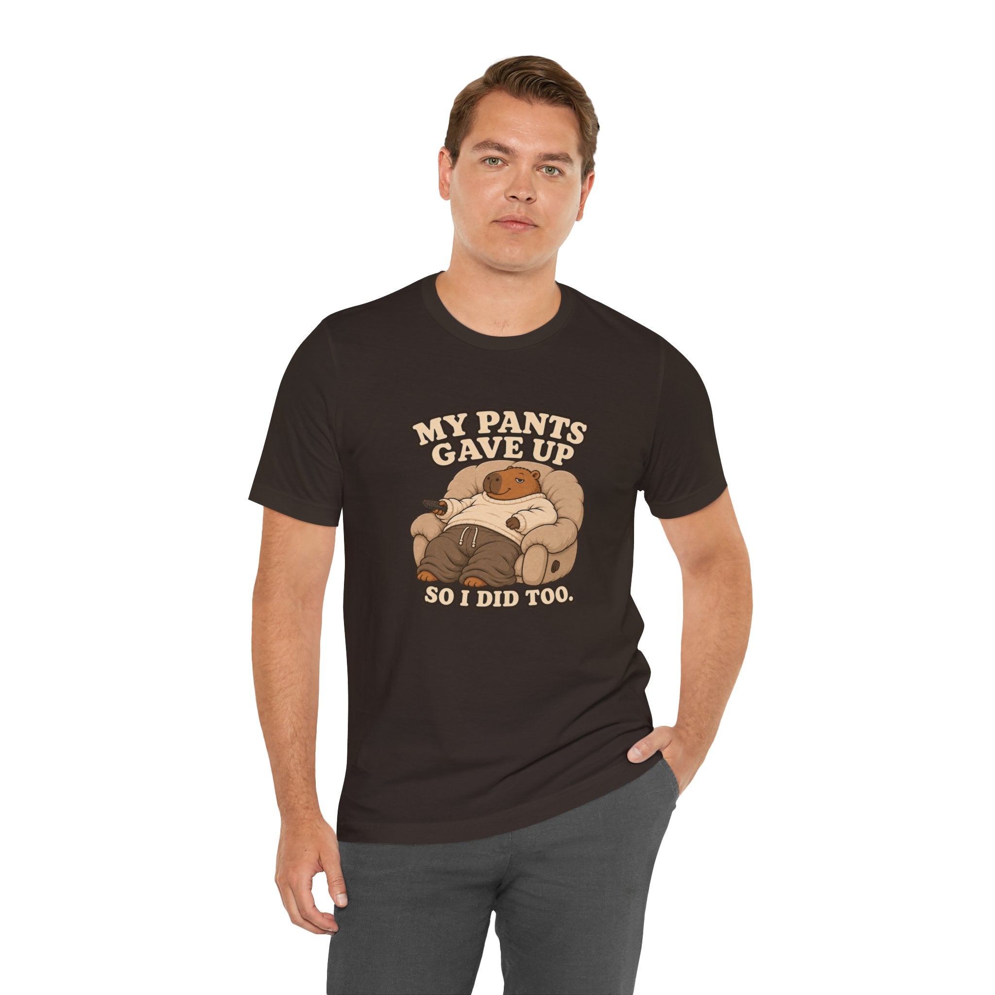 My Pants Gave Up T-Shirt