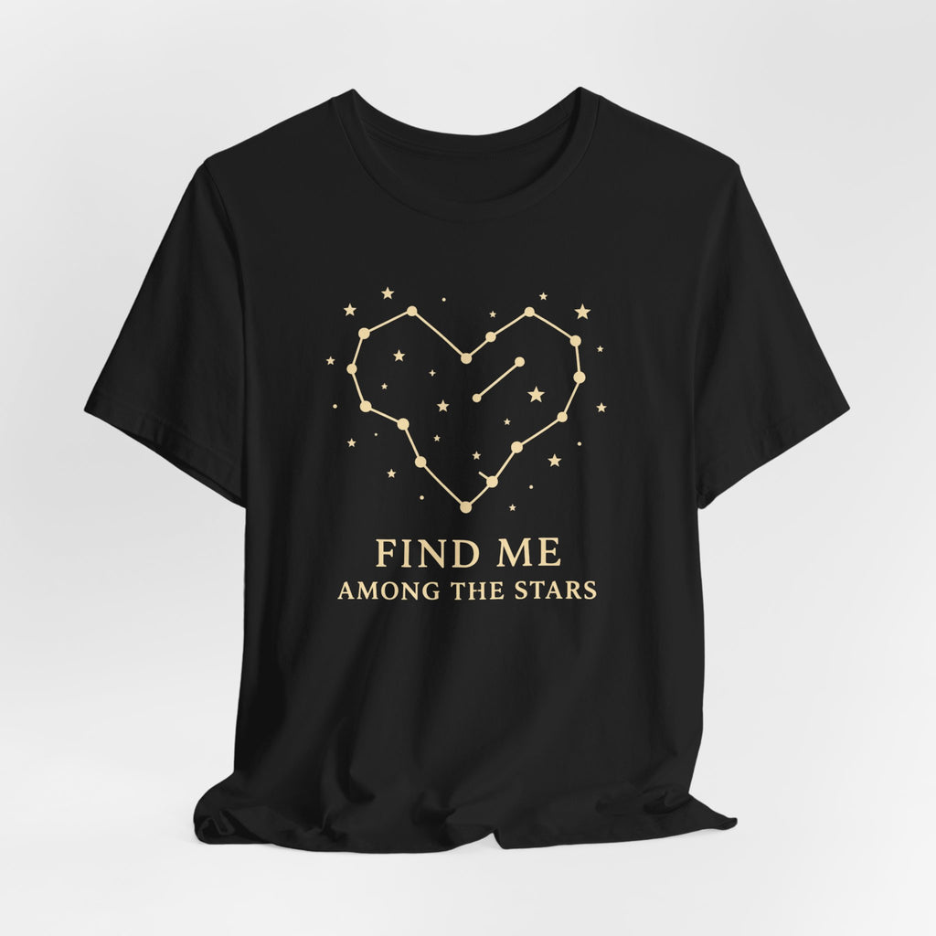 Find Me Among the Stars Short Sleeve Tee