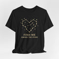 Find Me Among the Stars Short Sleeve Tee
