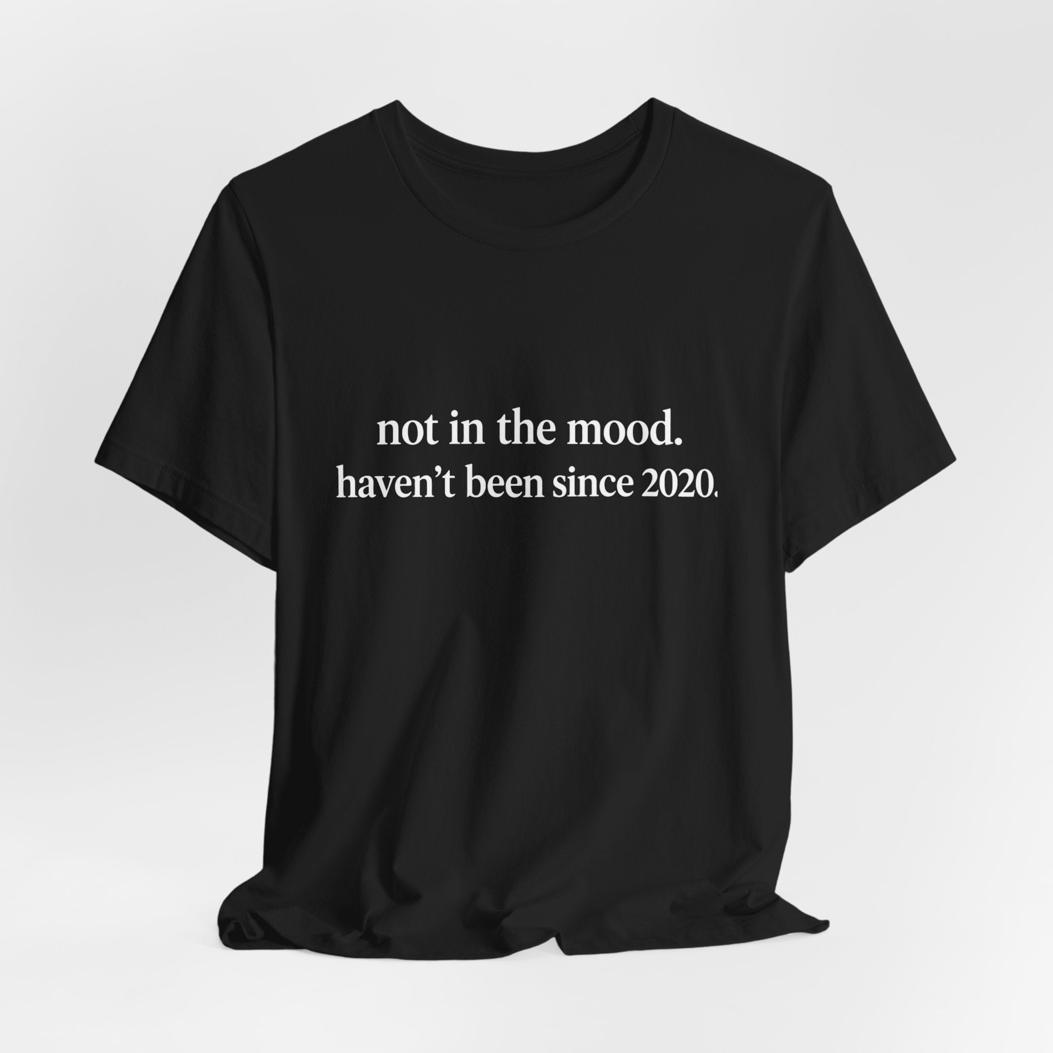 Not in the Mood Since 2020