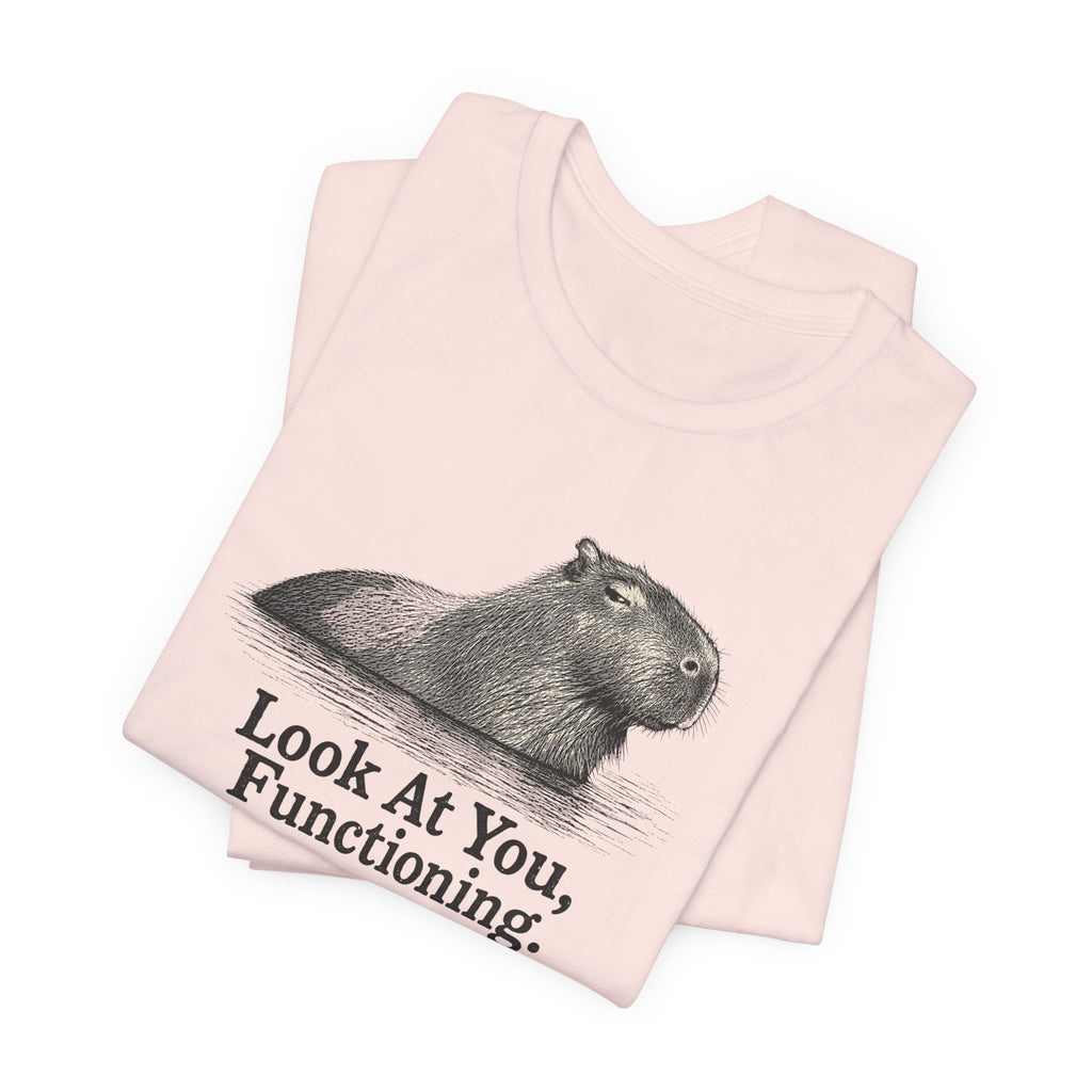 Look at You, Functioning T-Shirt