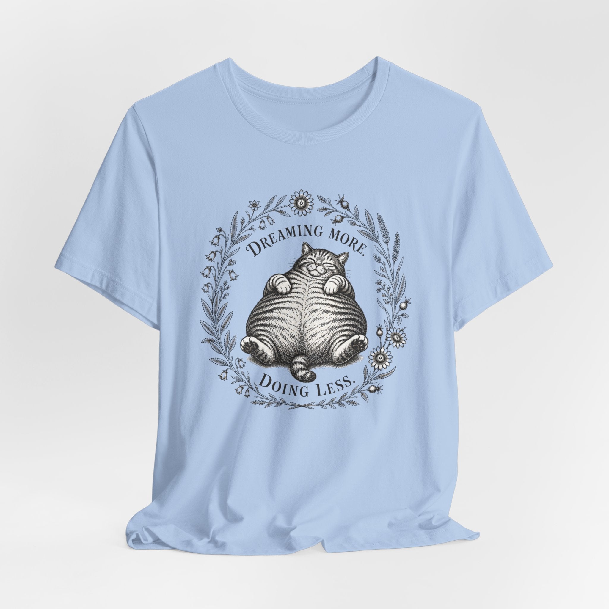 Dream More. Do Less Cat T-Shirt