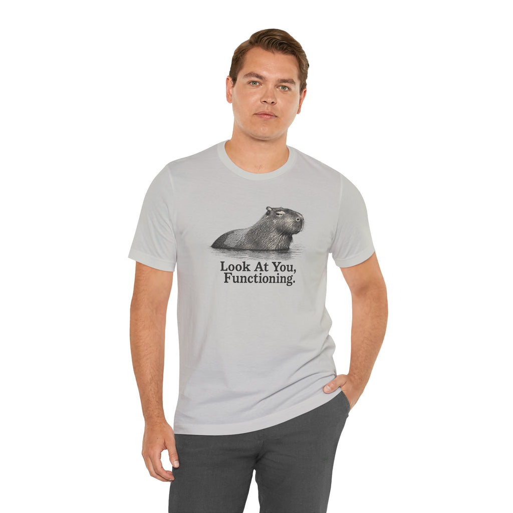 Look at You, Functioning T-Shirt