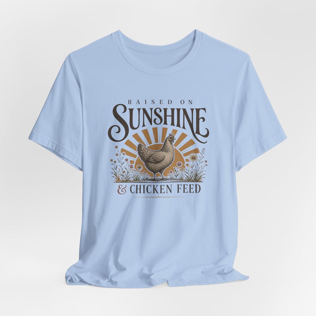Sunshine & Chicken Feed T-Shirt