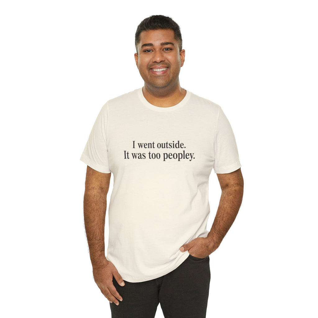 Outside is Too Peopley T-Shirt