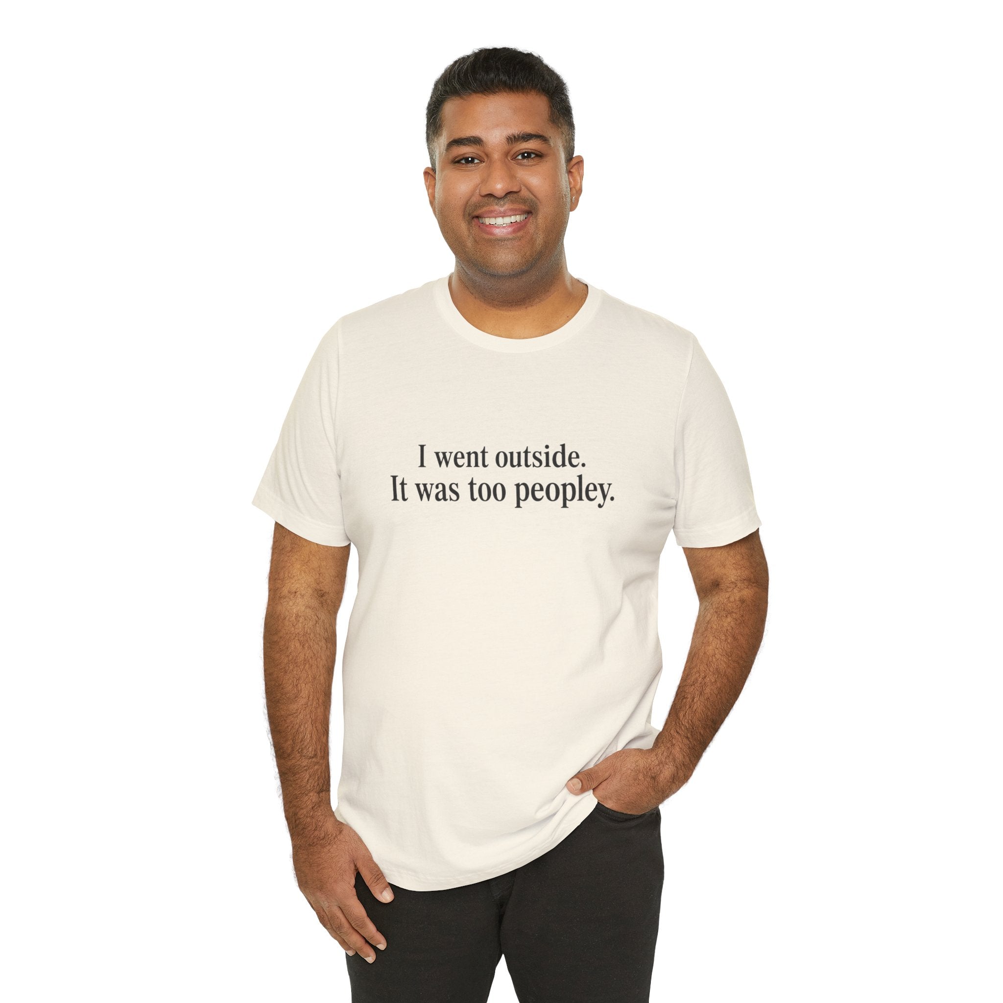 Outside is Too Peopley T-Shirt