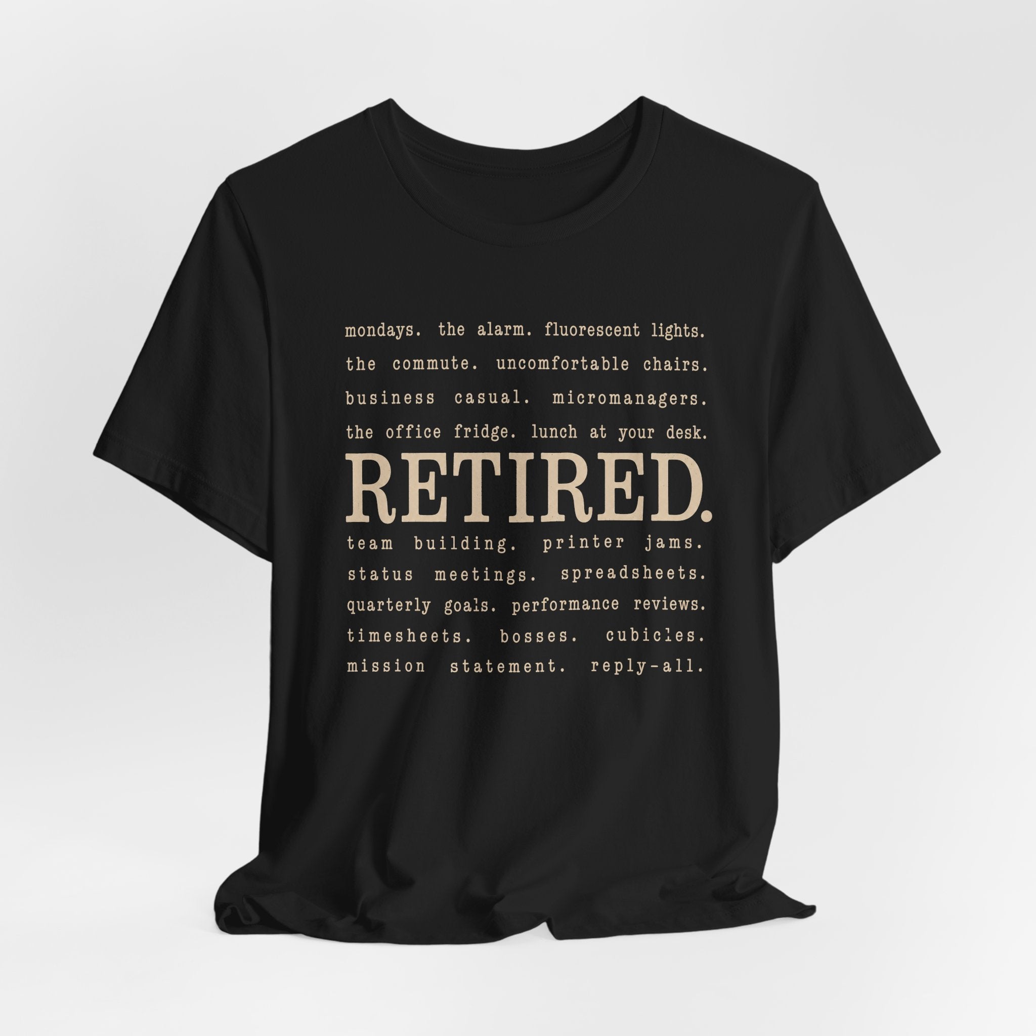 Retired, No Explanation T-Shirt