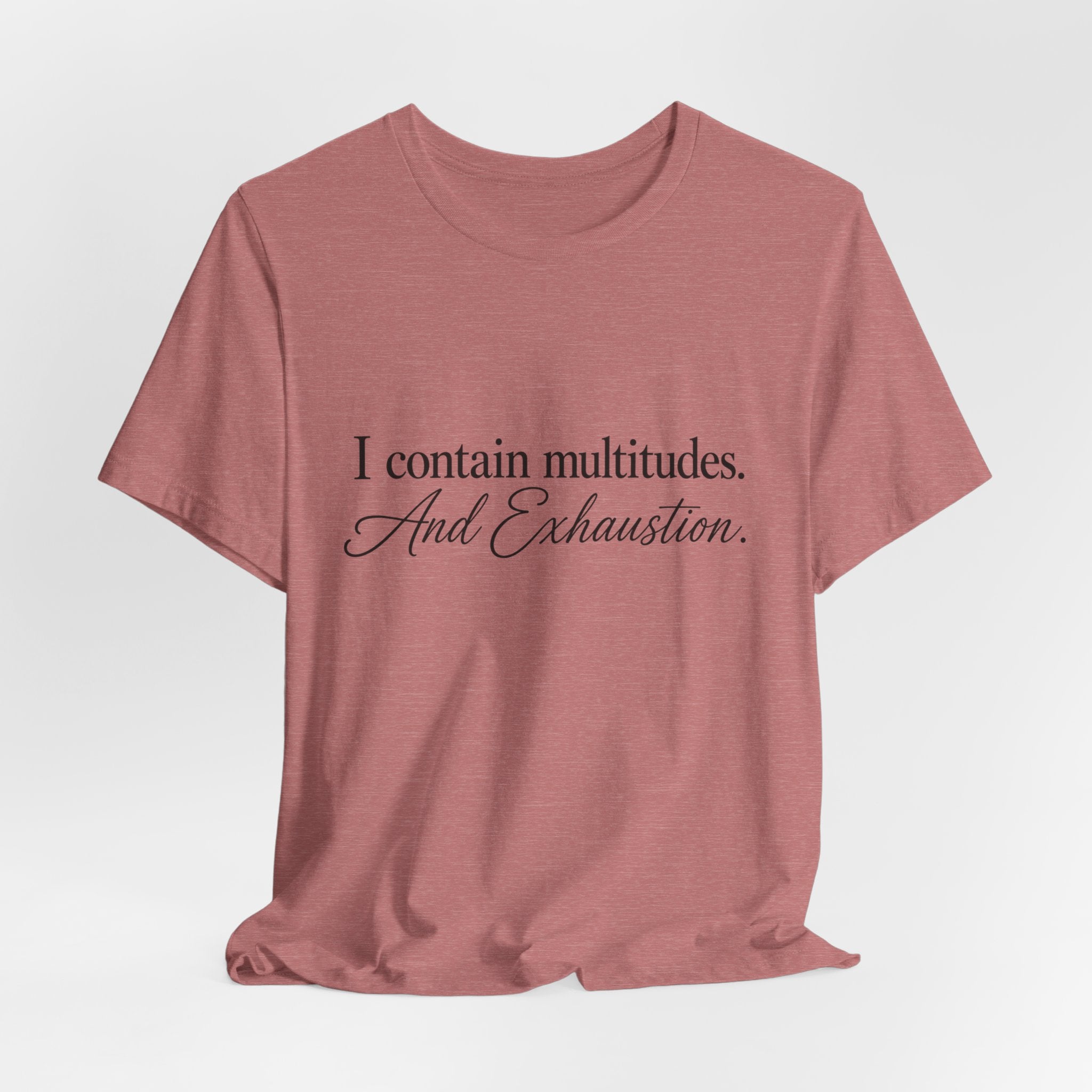 Multitudes & Exhaustion T-Shirt