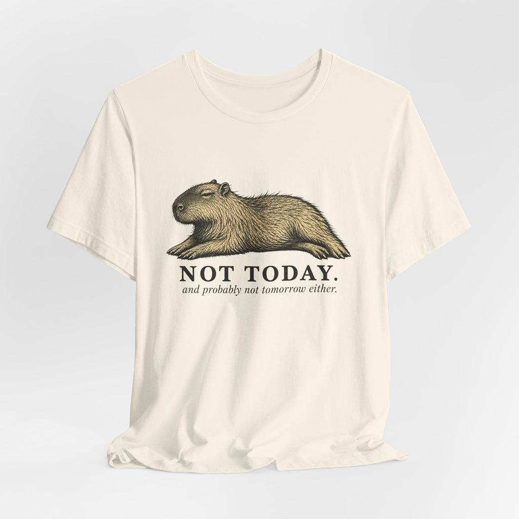 Not Today T-Shirt