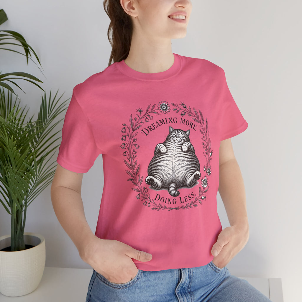 Dream More. Do Less Cat T-Shirt