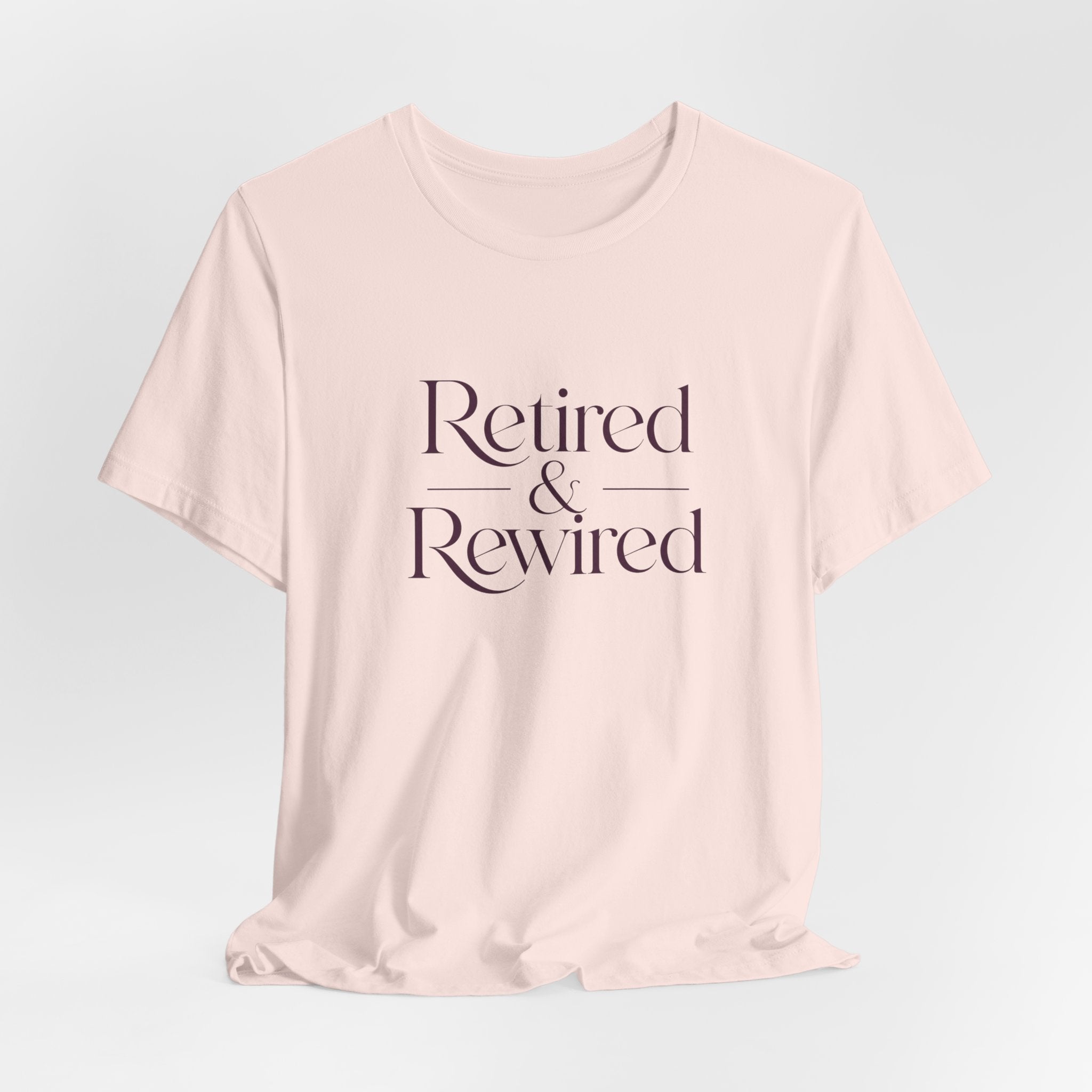 Retired & Rewired T-Shirt
