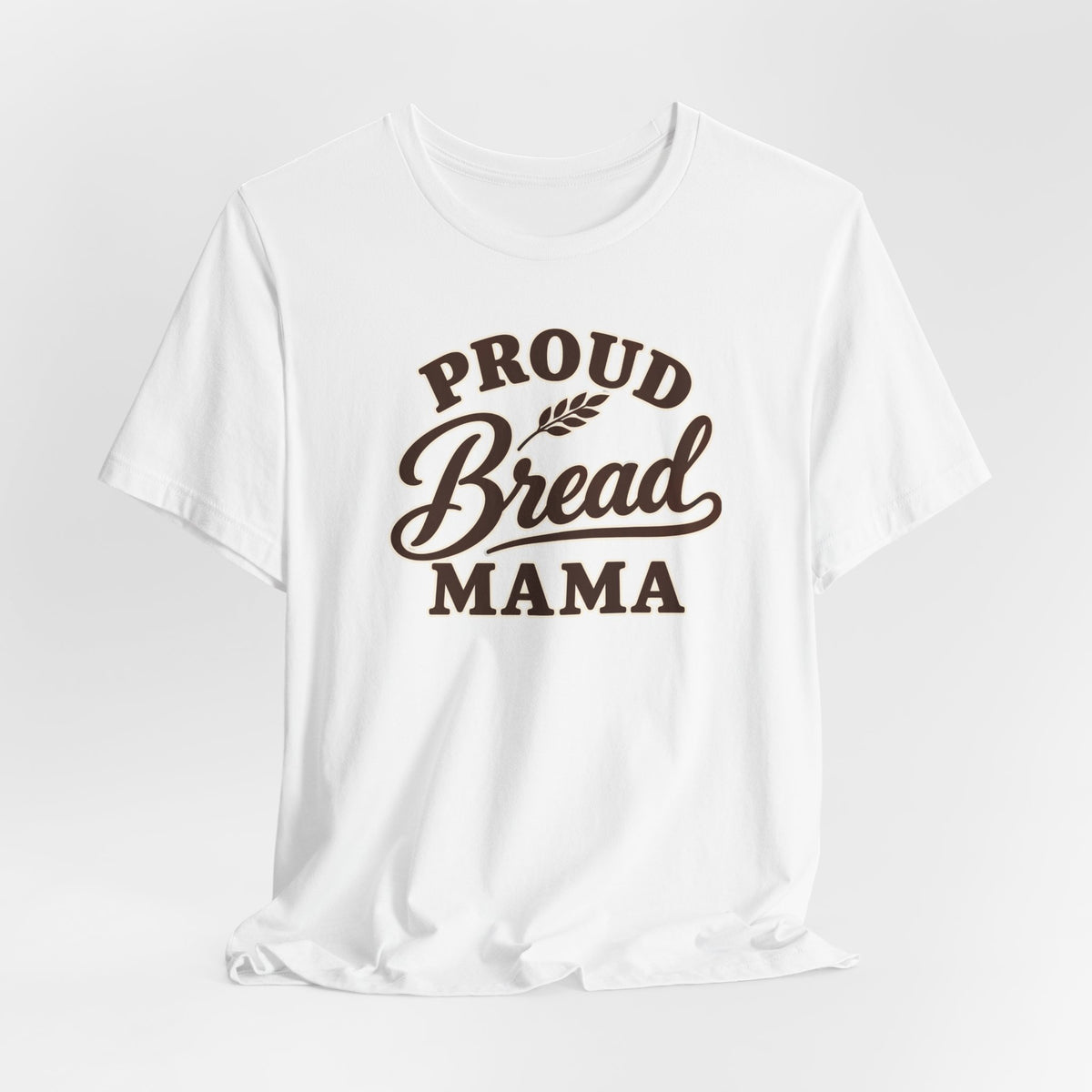 Proud Bread Mama T-Shirt