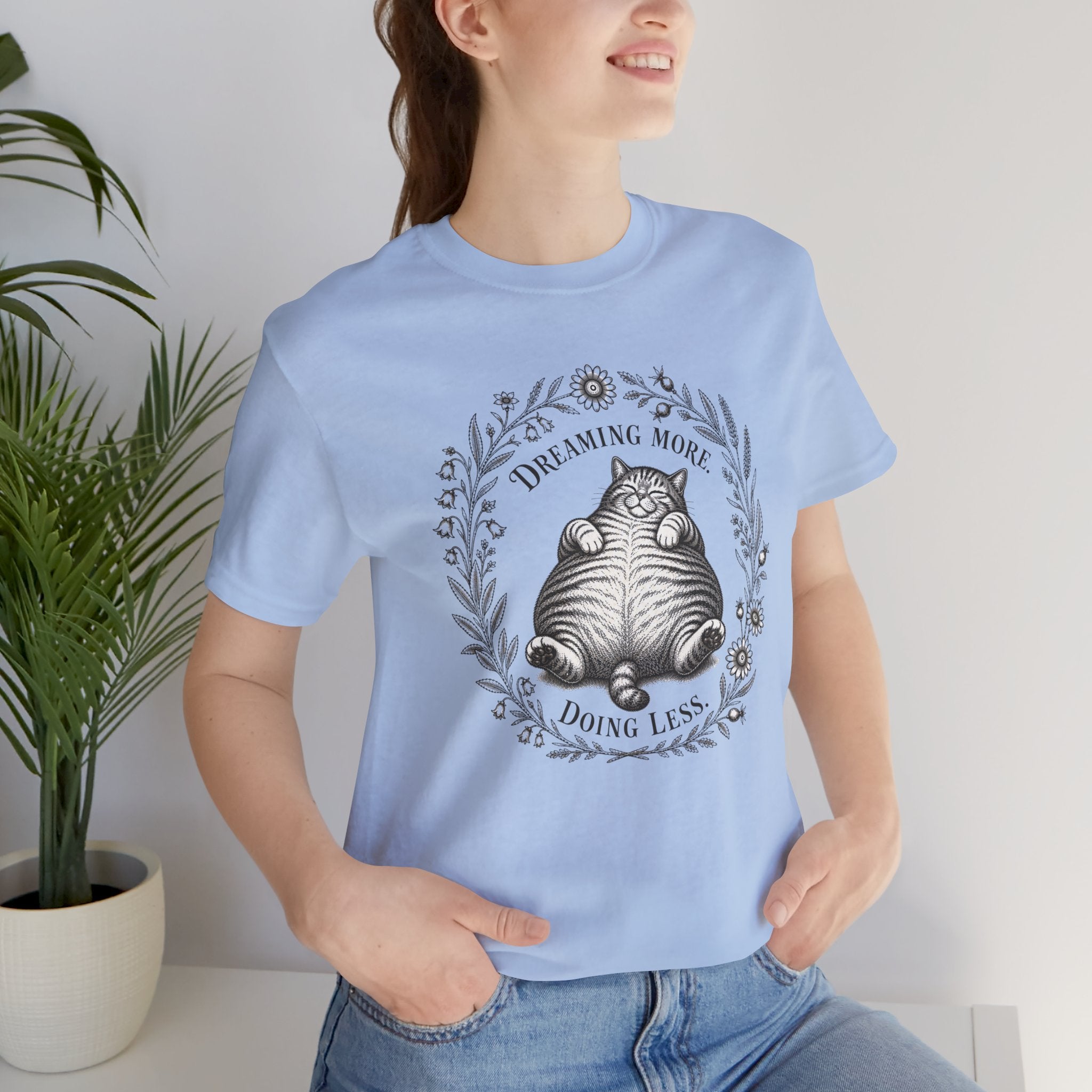Dream More. Do Less Cat T-Shirt