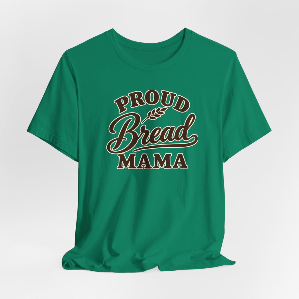 Proud Bread Mama T-Shirt