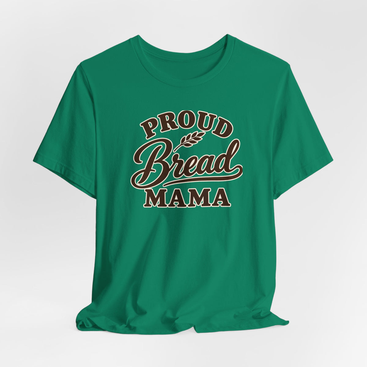 Proud Bread Mama T-Shirt