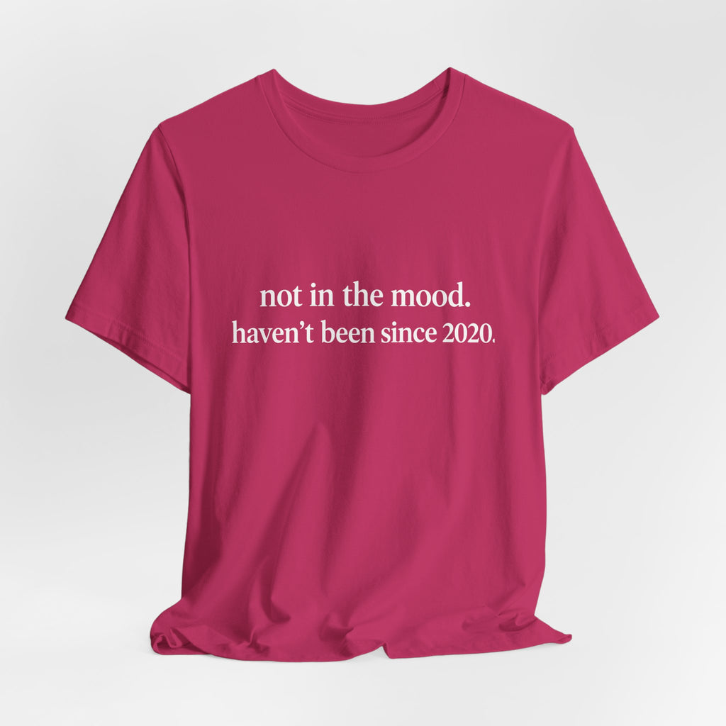 Not in the Mood Since 2020