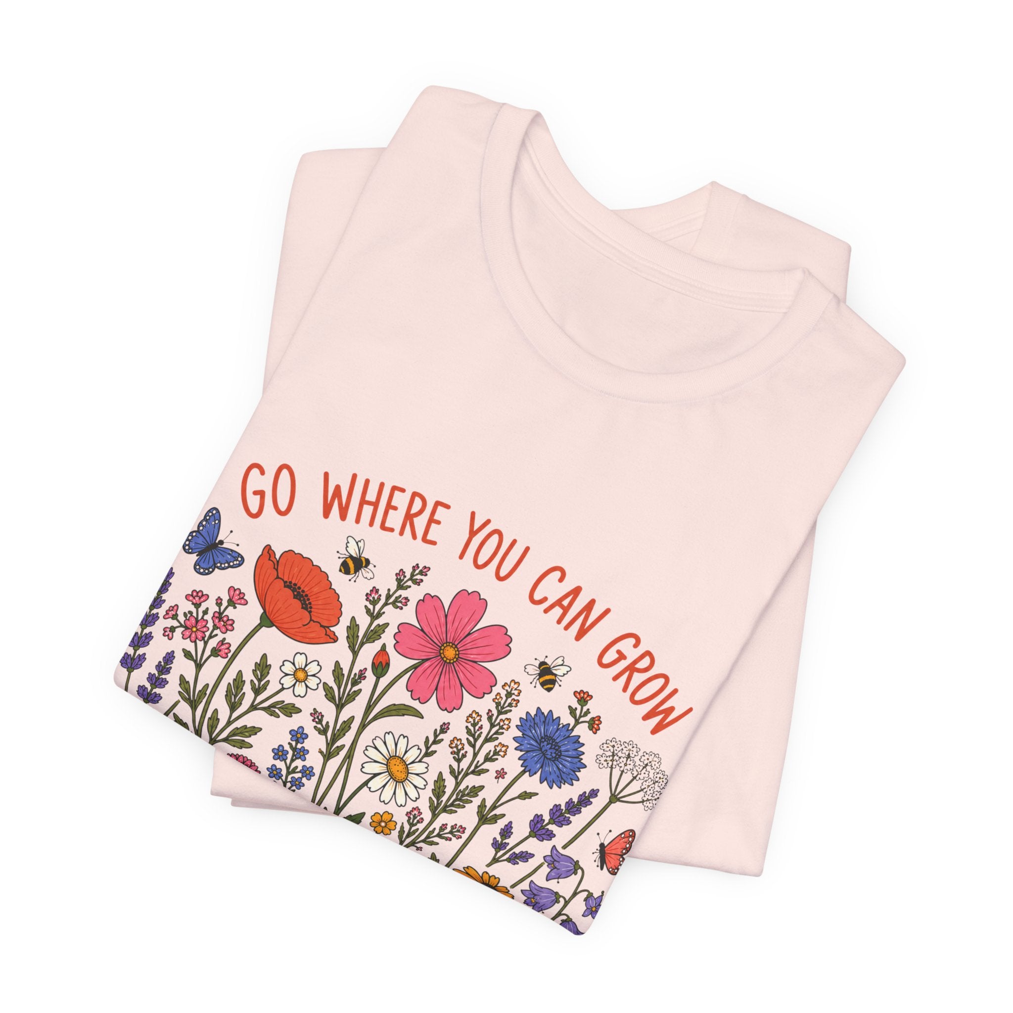 Go Where You Can Grow T-Shirt