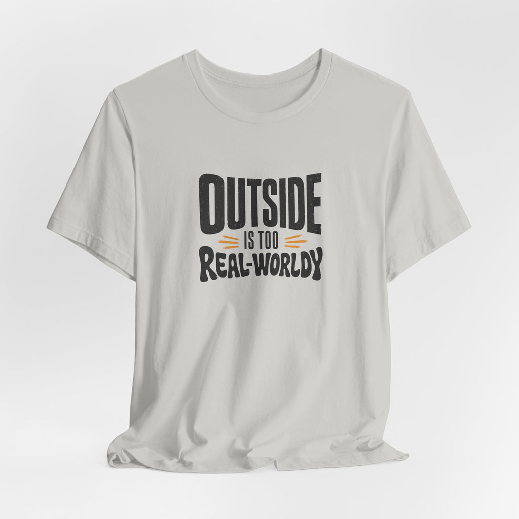 Real-Worldy T-Shirt