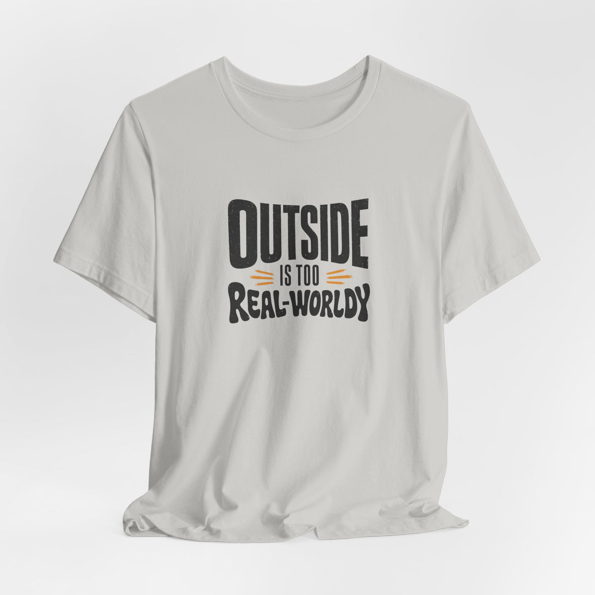 Real-Worldy T-Shirt