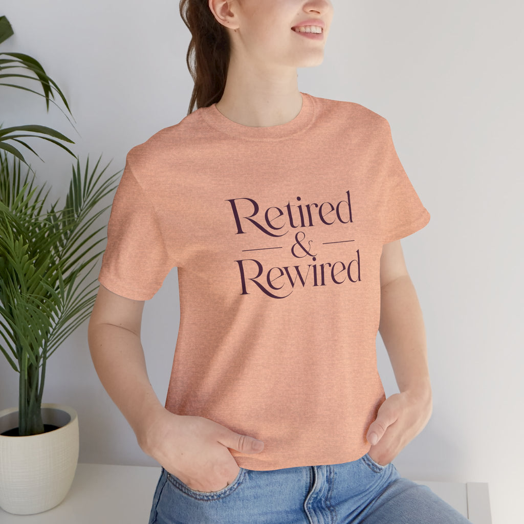 Retired & Rewired T-Shirt
