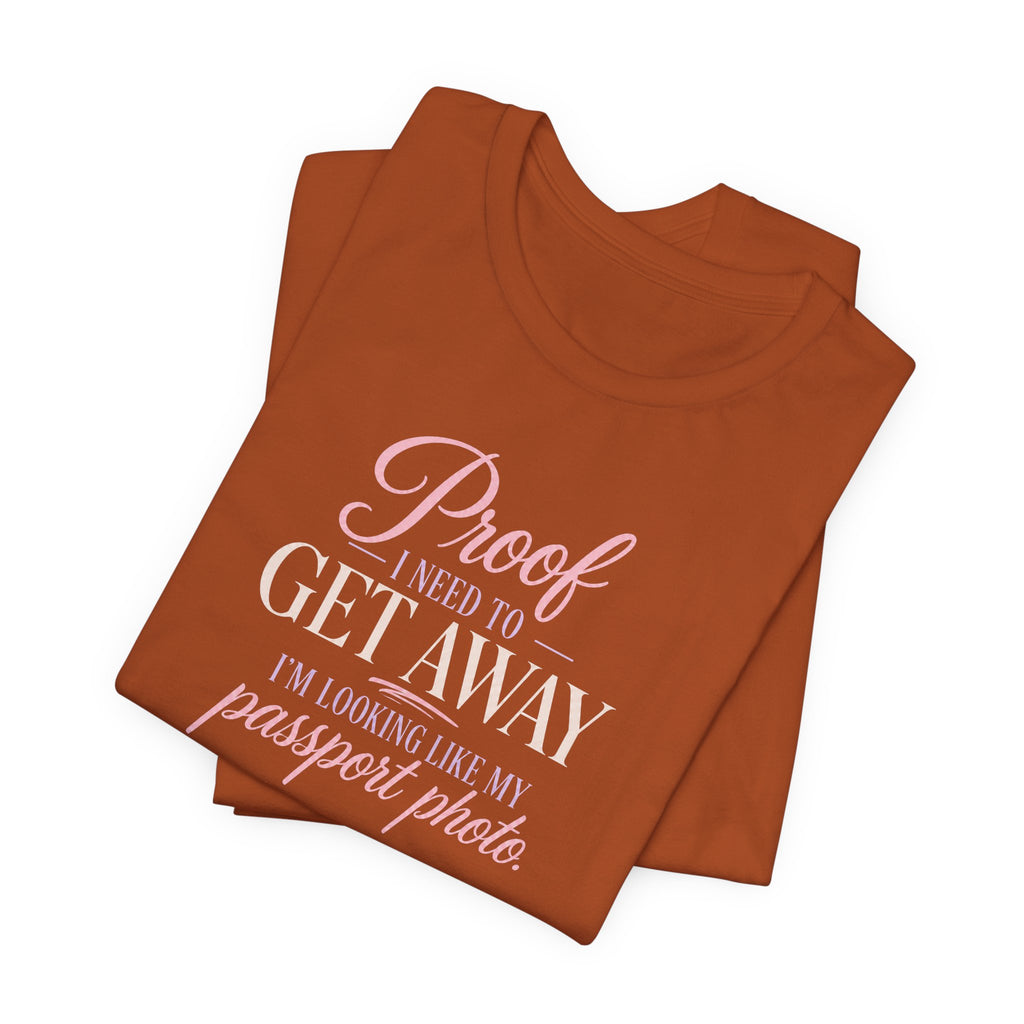 Proof I Need a Vacation T-Shirt