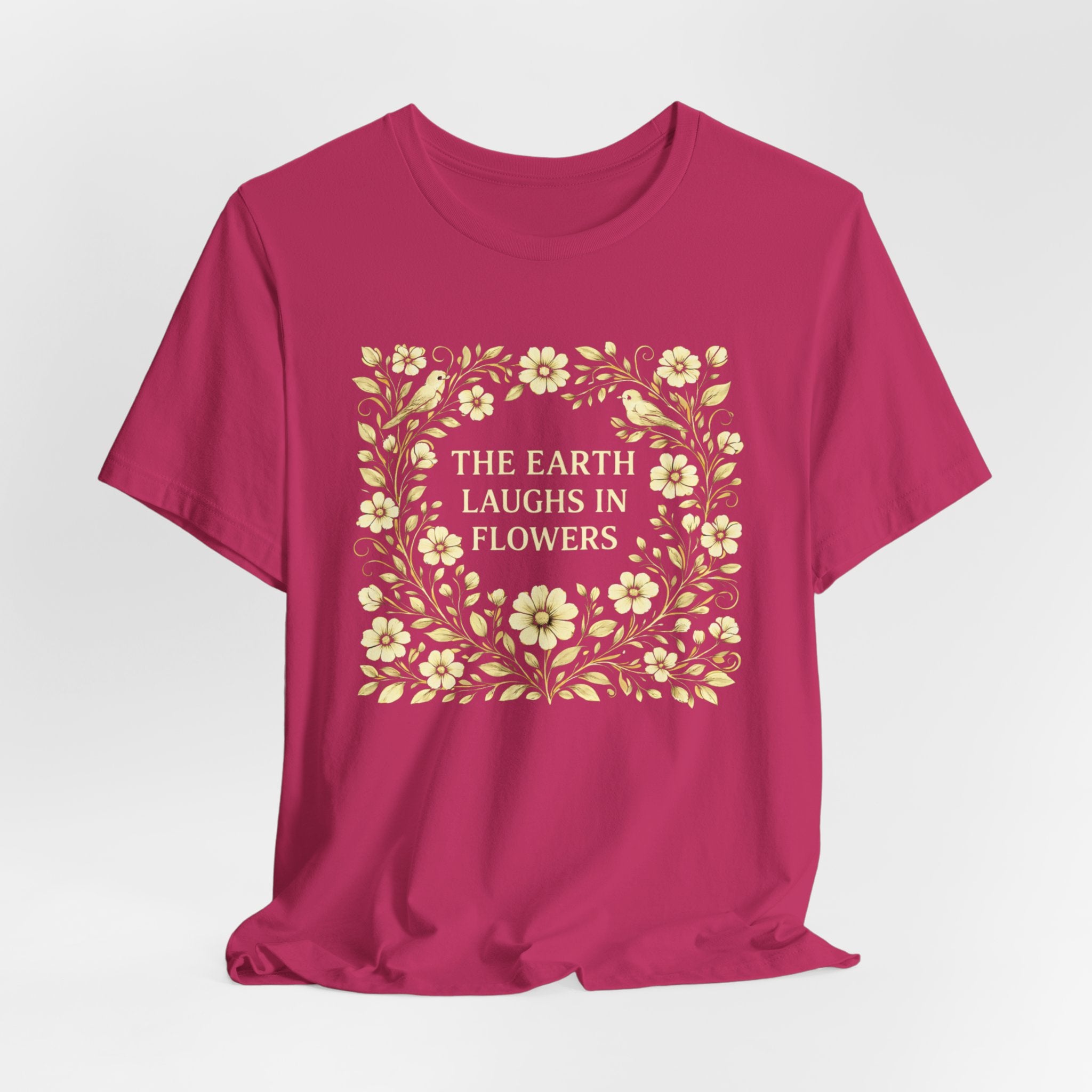 Earth Laughs in Flowers T-Shirt
