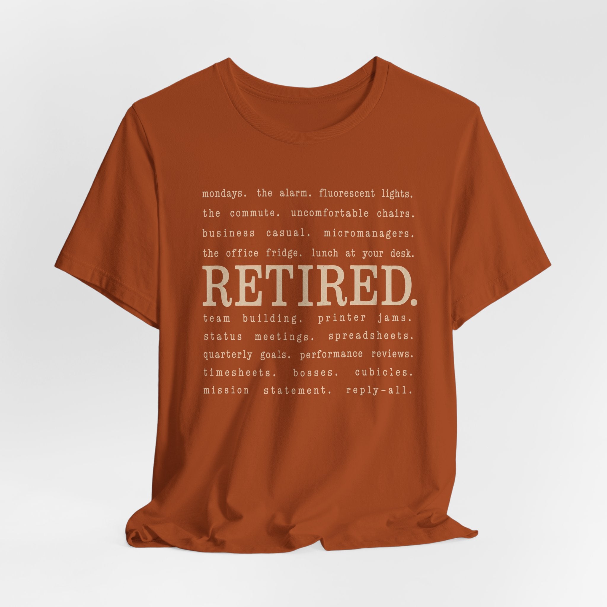 Retired, No Explanation T-Shirt
