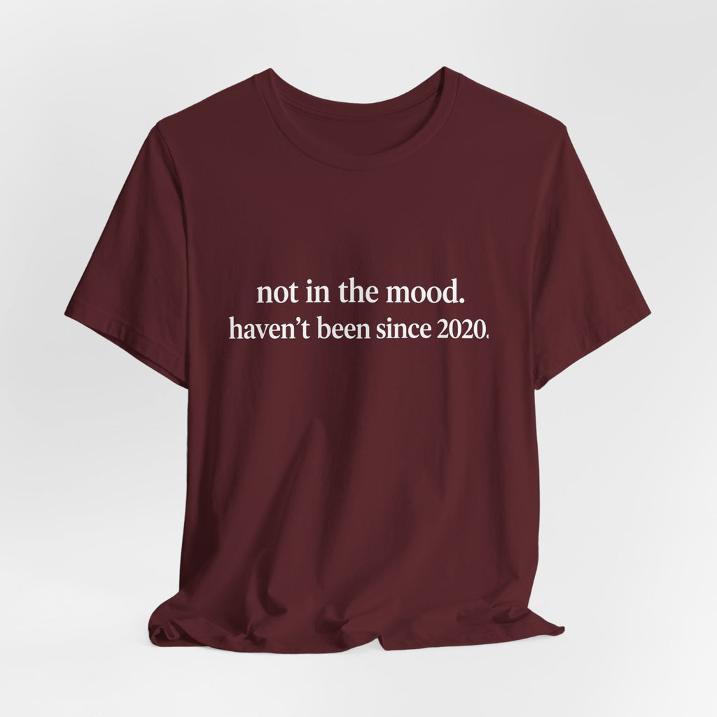 Not in the Mood Since 2020