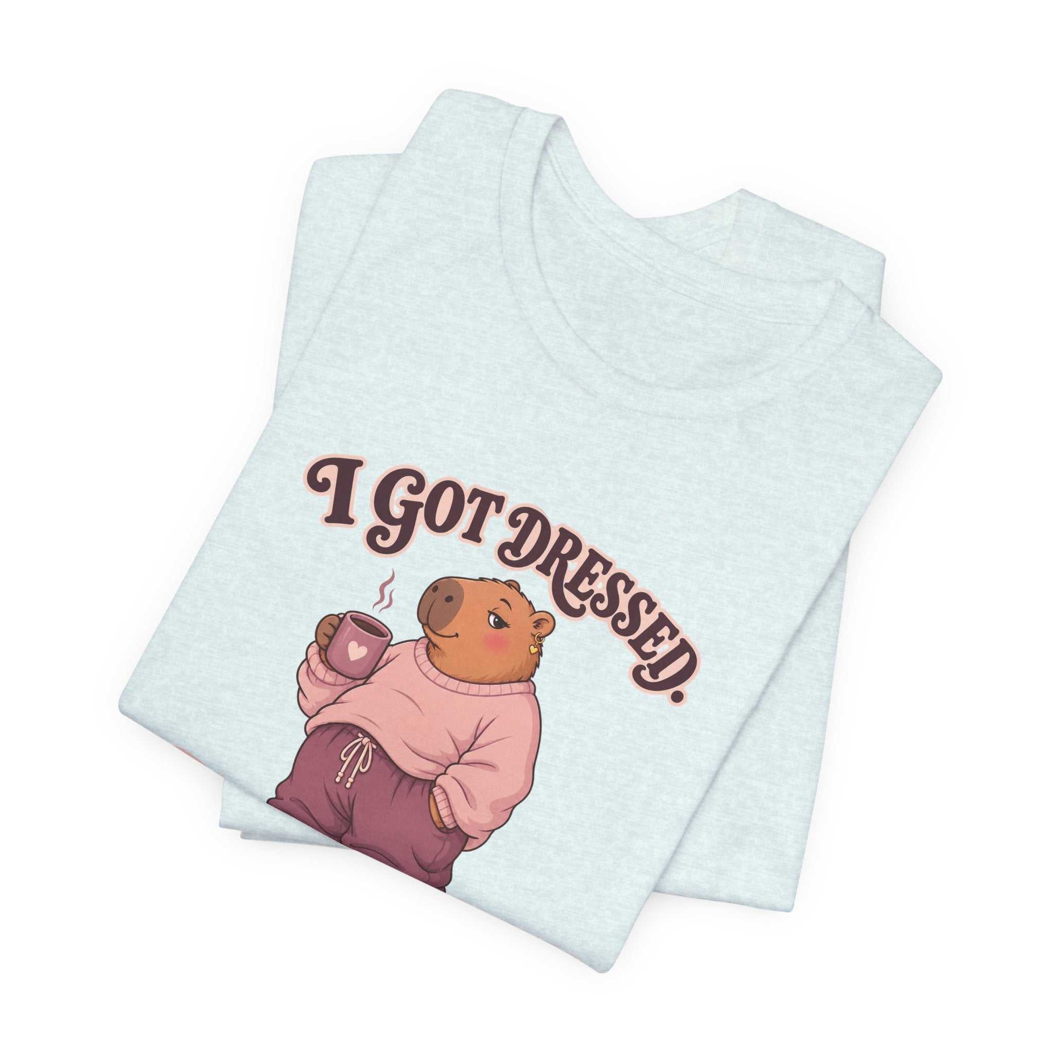 I Got Dressed Capybara T-Shirt