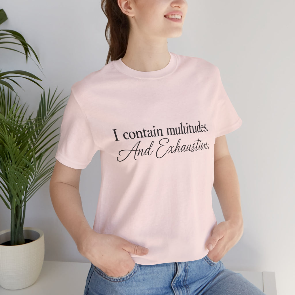 Multitudes & Exhaustion T-Shirt