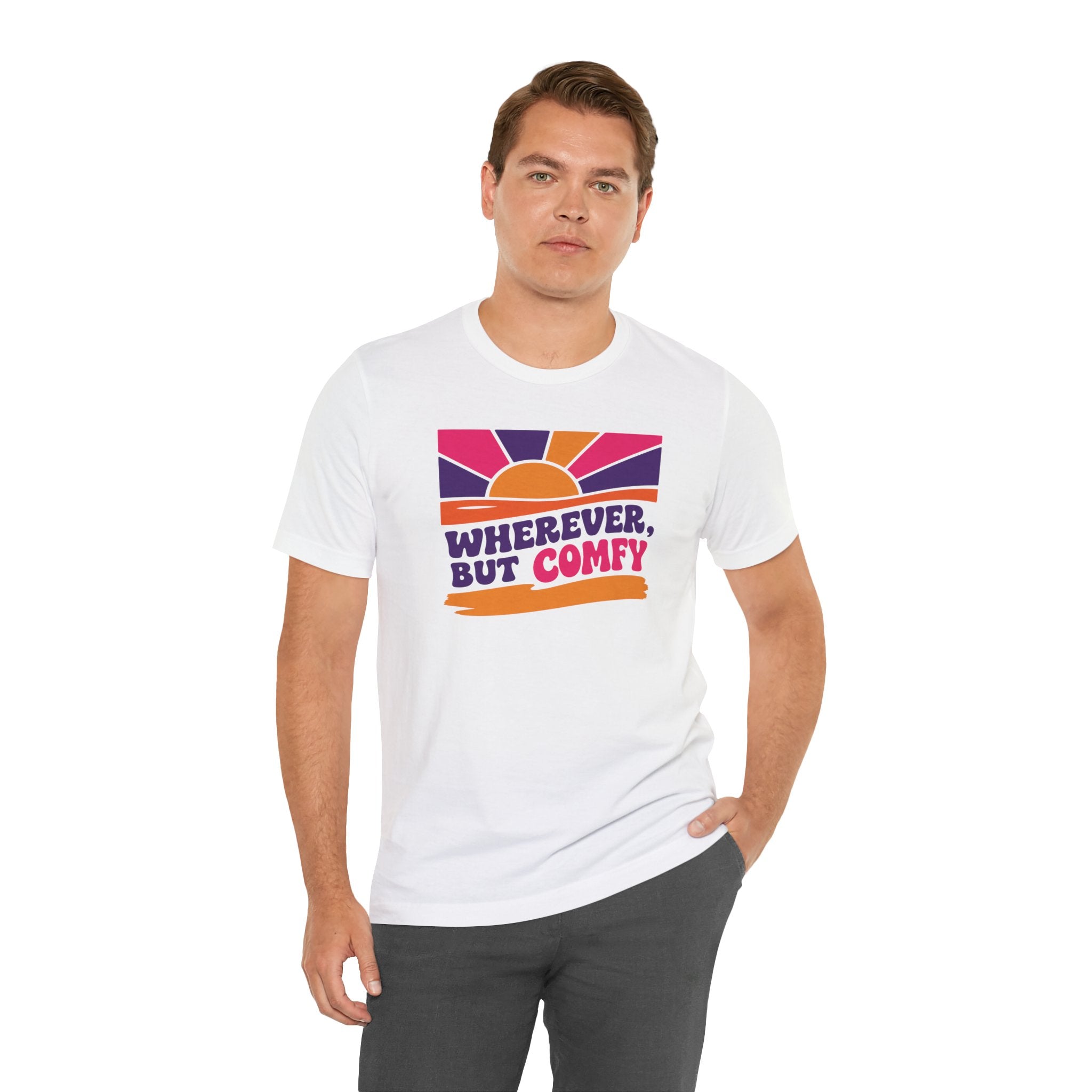 Wherever, But Comfy T-Shirt