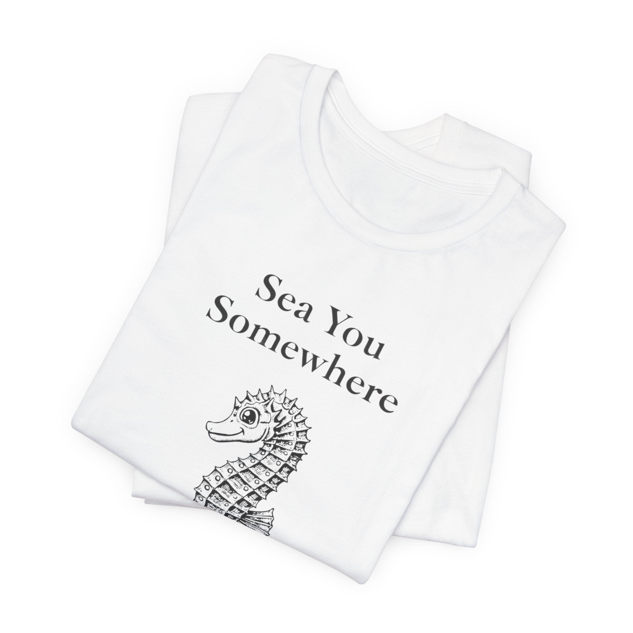 Sea You Somewhere T-Shirt