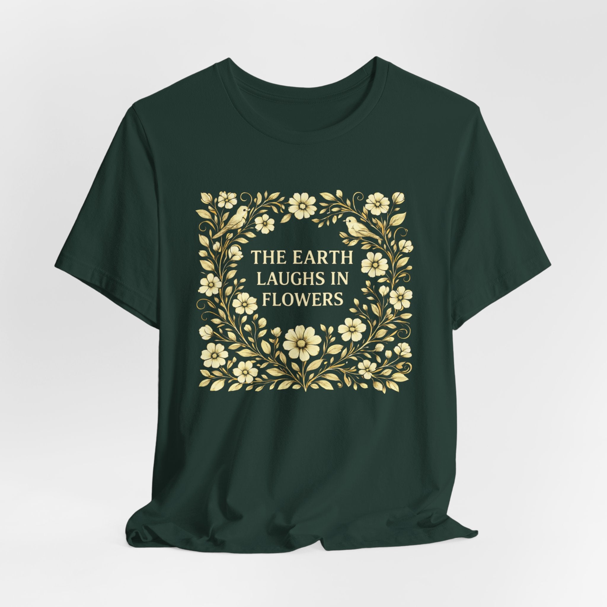 Earth Laughs in Flowers T-Shirt