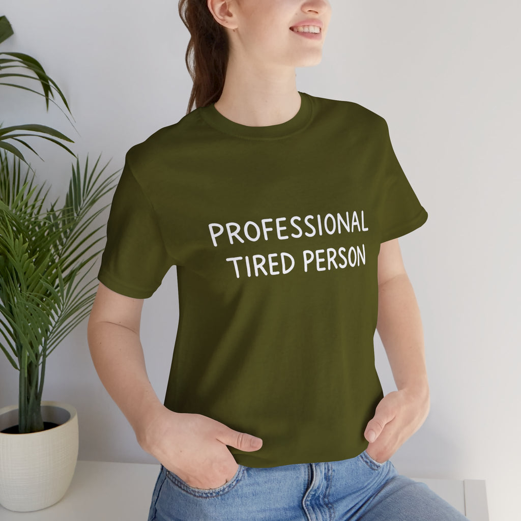 Professional Tired Person T-Shirt
