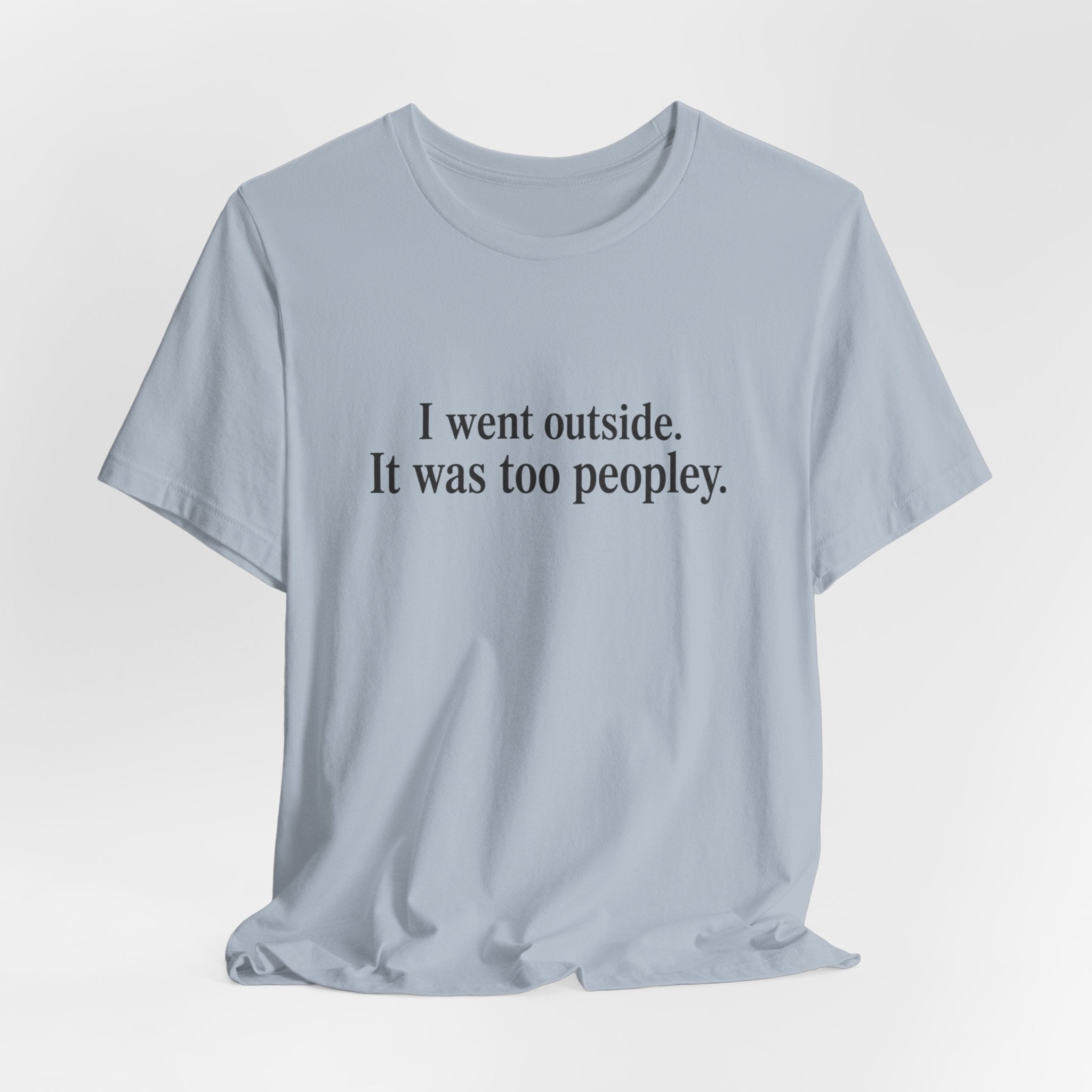 Outside is Too Peopley T-Shirt