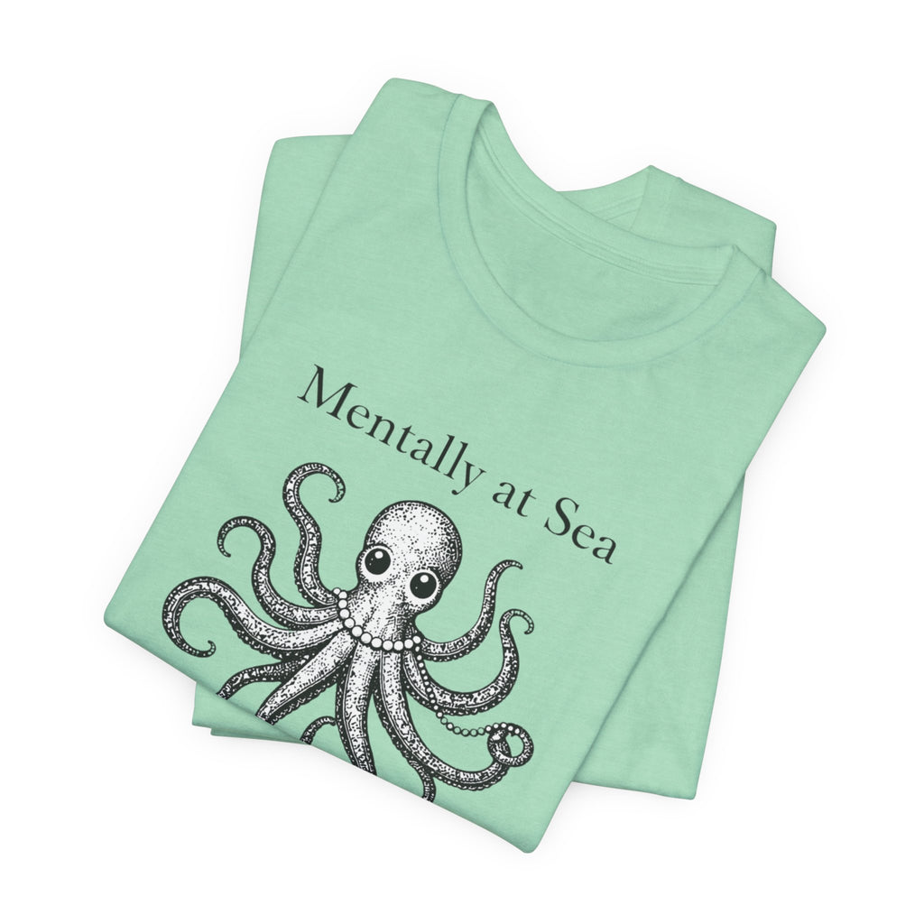 Mentally at Sea T-Shirt
