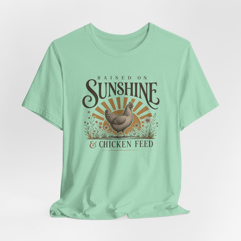 Sunshine & Chicken Feed T-Shirt