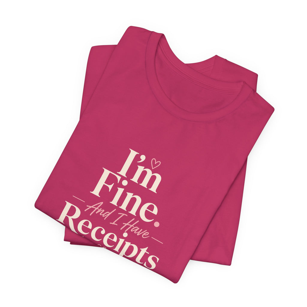 I'm Fine with Receipts T-Shirt