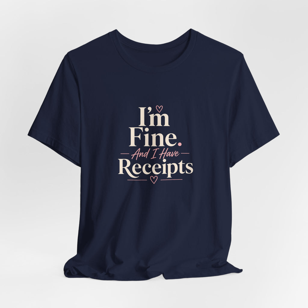 I'm Fine with Receipts T-Shirt