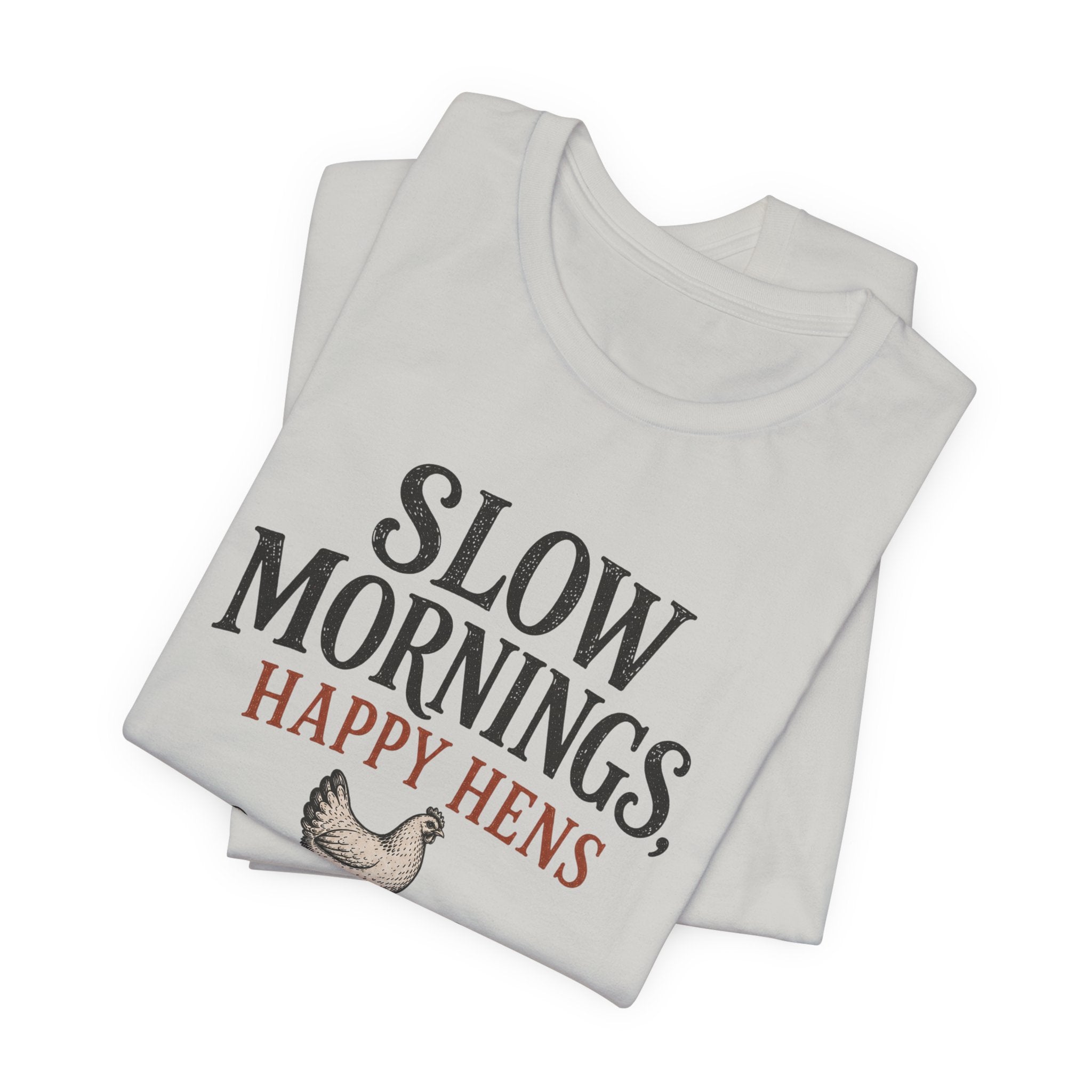 Slow Mornings Happy Hens