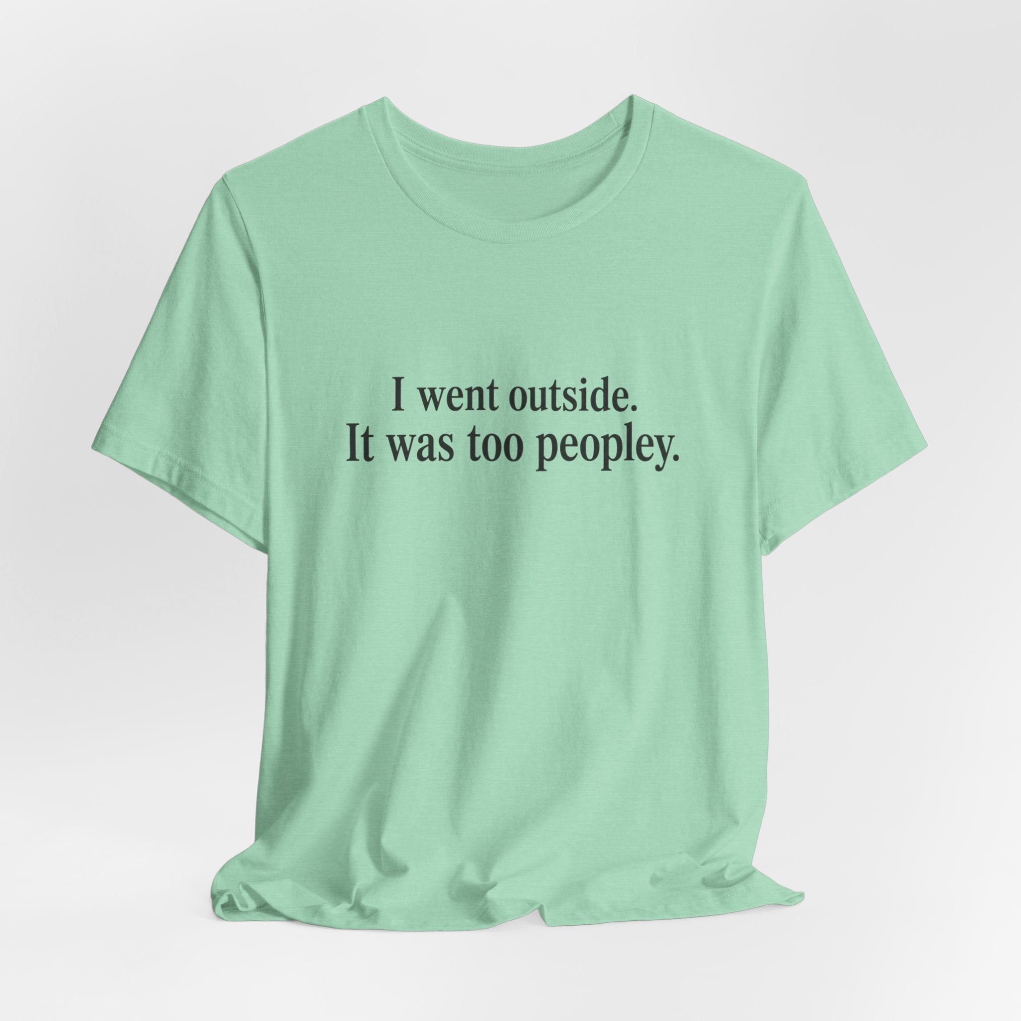 Outside is Too Peopley T-Shirt