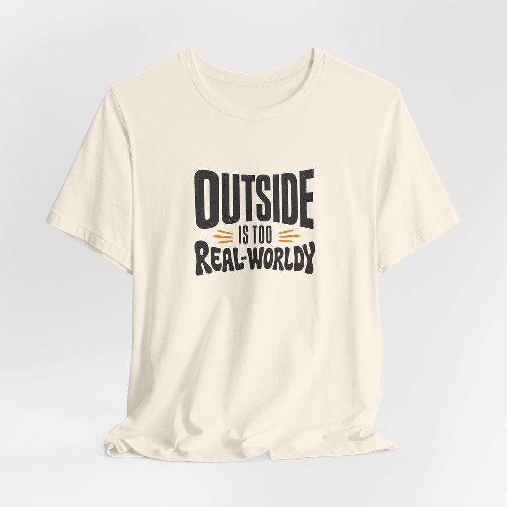 Real-Worldy T-Shirt